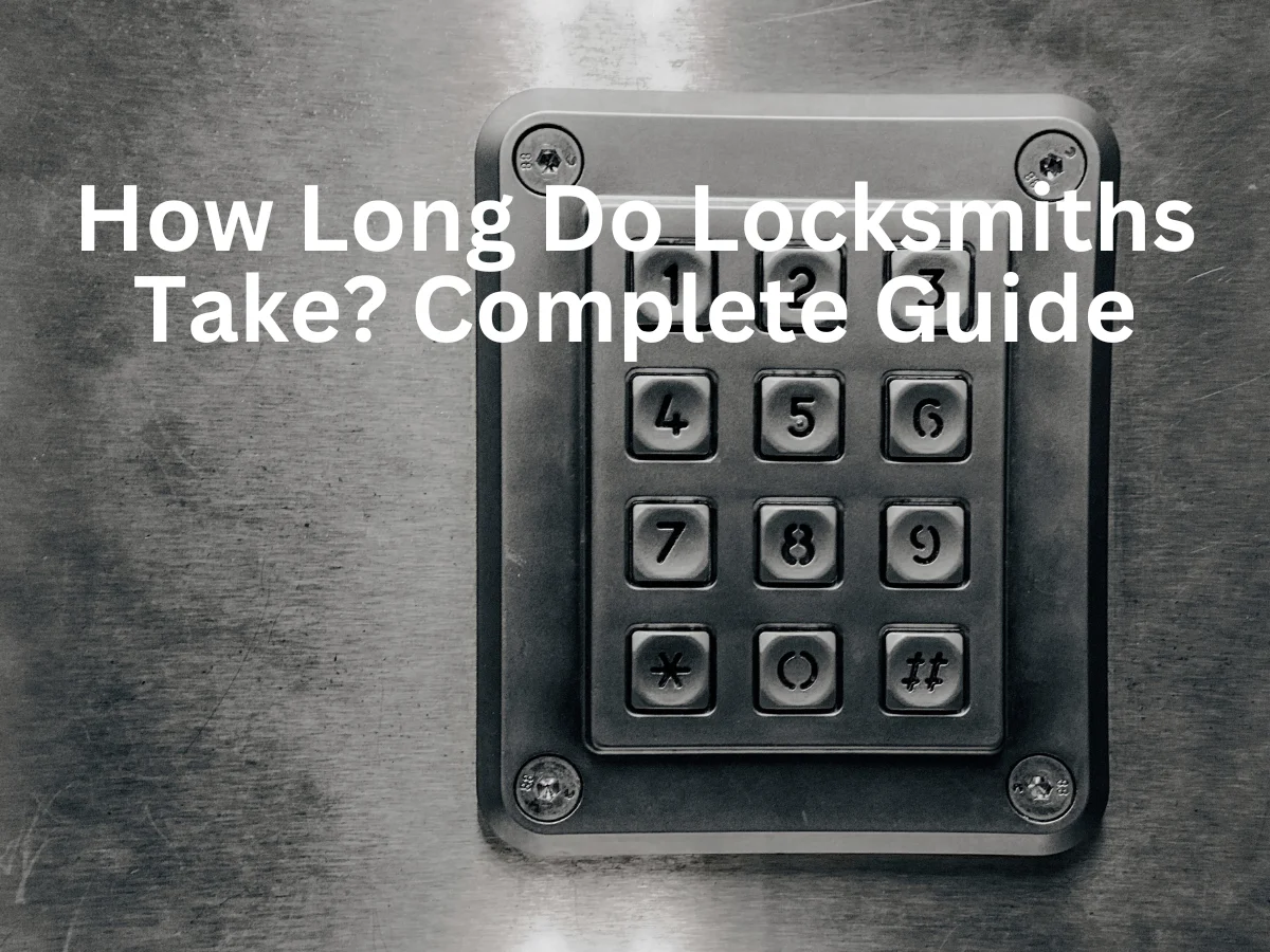 how long do locksmiths take?